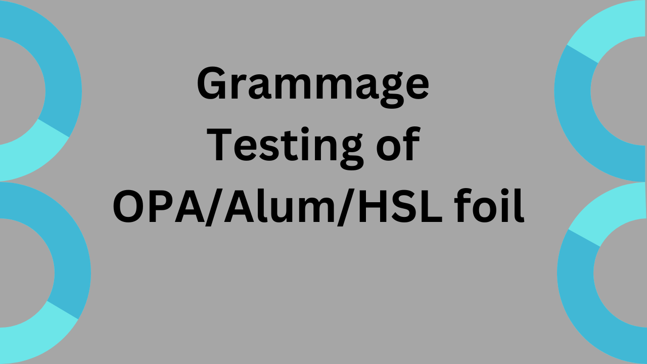 Grammage Testing of opa/alum/hsl foil