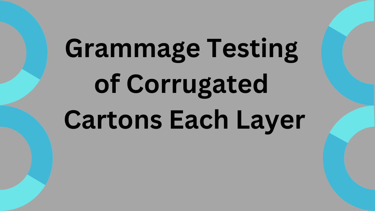 Grammage Testing of Corrugated carton each layer