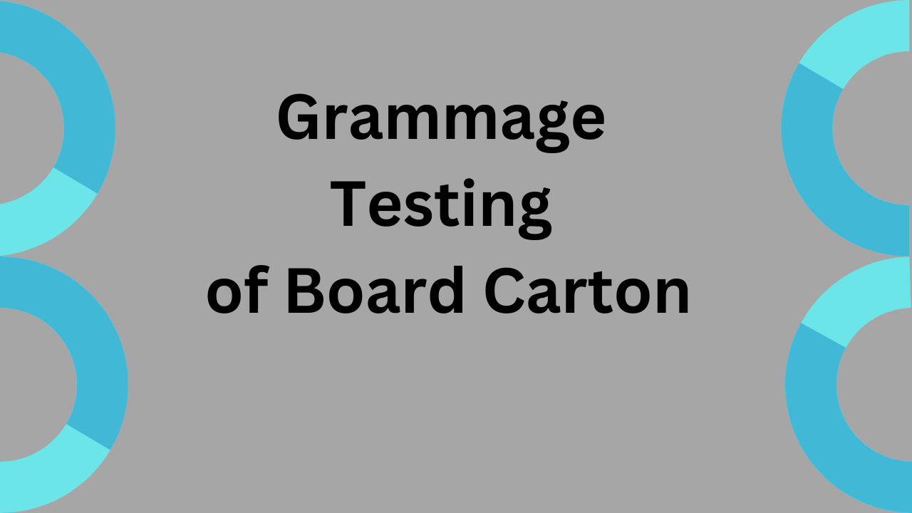 Grammage Testing OF Board Carton