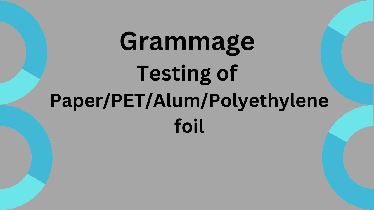 Grammage testing of Paper/pet/alu/pe