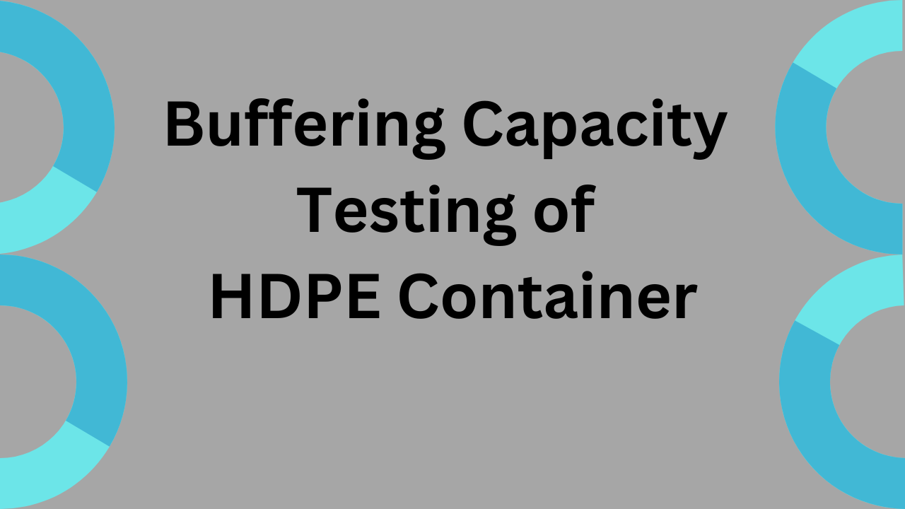 Buffering Capacity Testing of HDPE Container