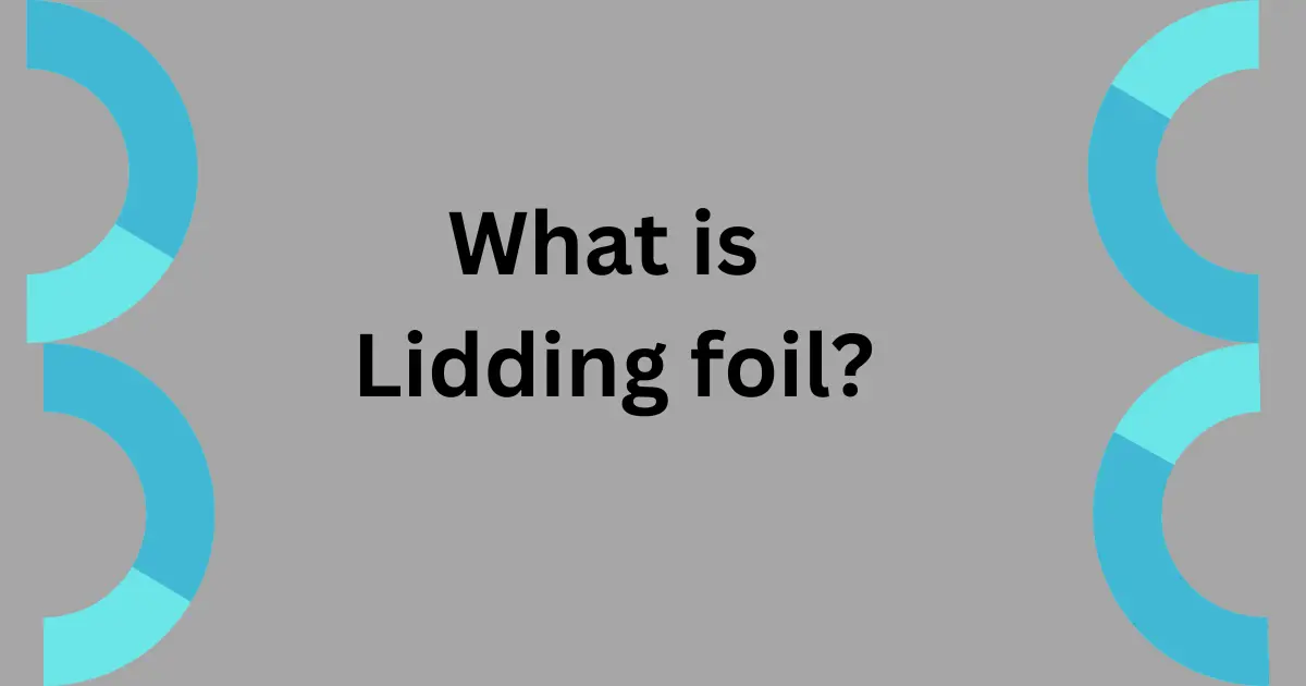 WHAT IS LIDDING FOIL