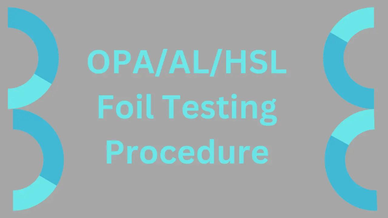 OPA/AL/HSL Foil Testing Procedure