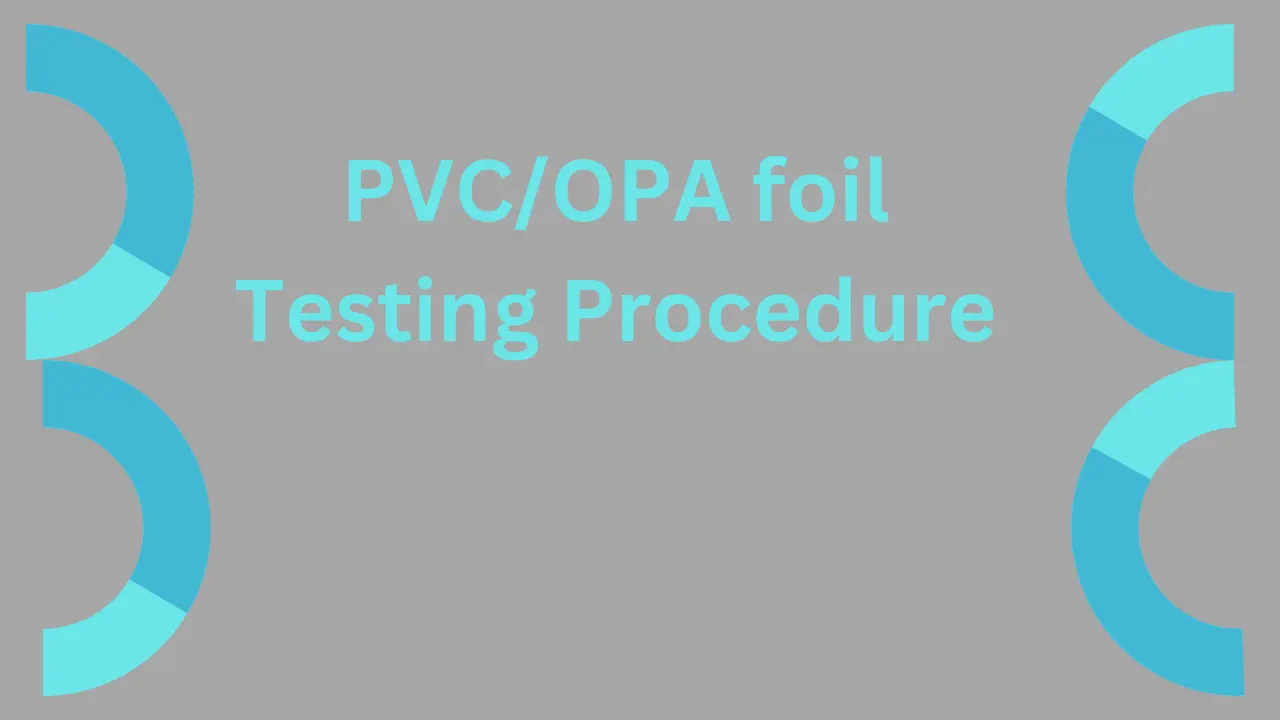 PVC/OPA Foil Testing Procedure