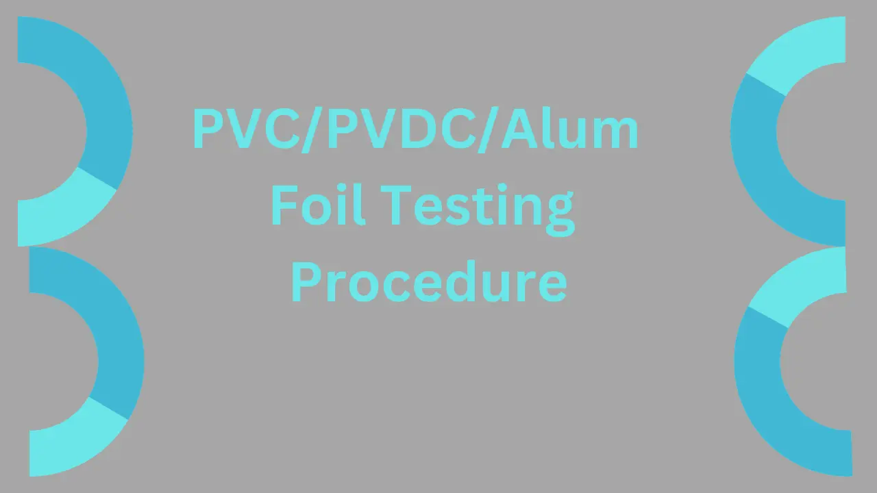 PVC/PVDC/Alum Blister Foil Testing Procedure: