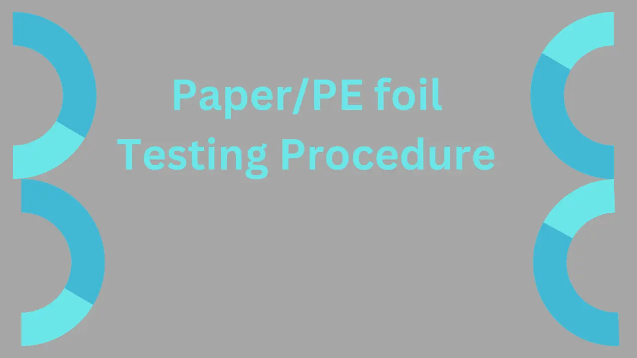 Paper/PE foil testing procedure