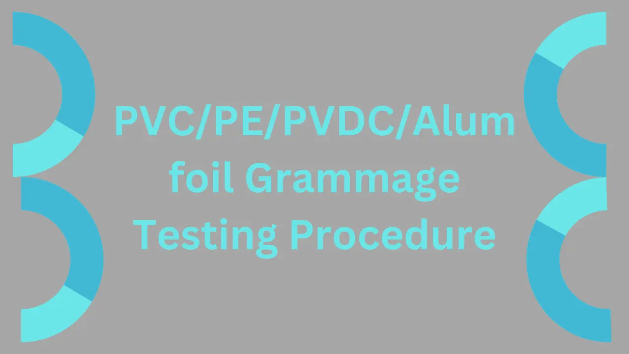 PVC/PE/PVDC/Alum Foil Grammage testing procedure