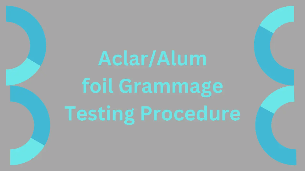 Aclar/Alum foil grammage testing procedure