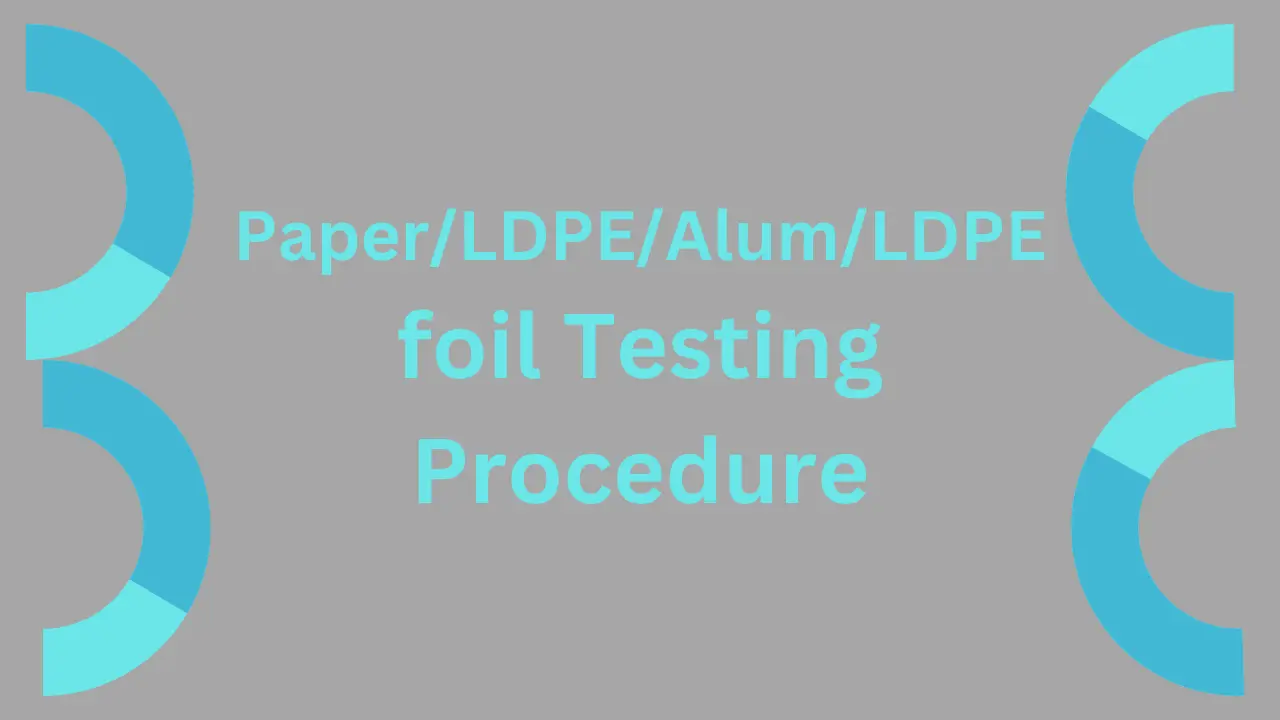 Paper/LDPE/Alum/LDPE Foil testing procedure