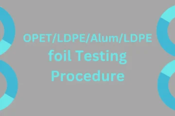 OPET/LDPE/ALUM/LDPE FOIL TESTING PROCEDURE