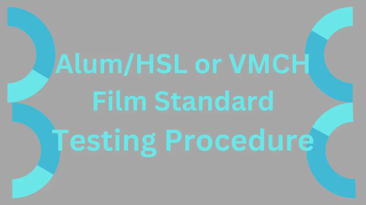 Alum HSL or VMCH Film Standard testing procedure