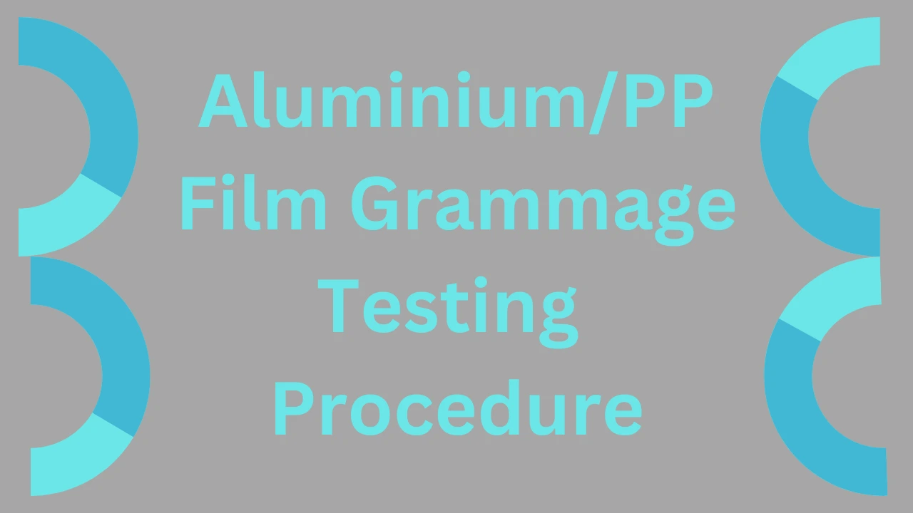 Aluminium/PP Film Grammage Testing Procedure