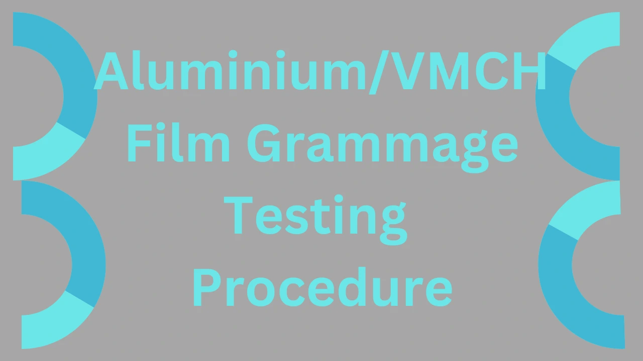 Aluminium/VMCH Film grammage testing procedure