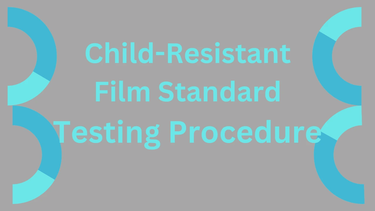 Child-Resistant Film Standard Testing Procedure