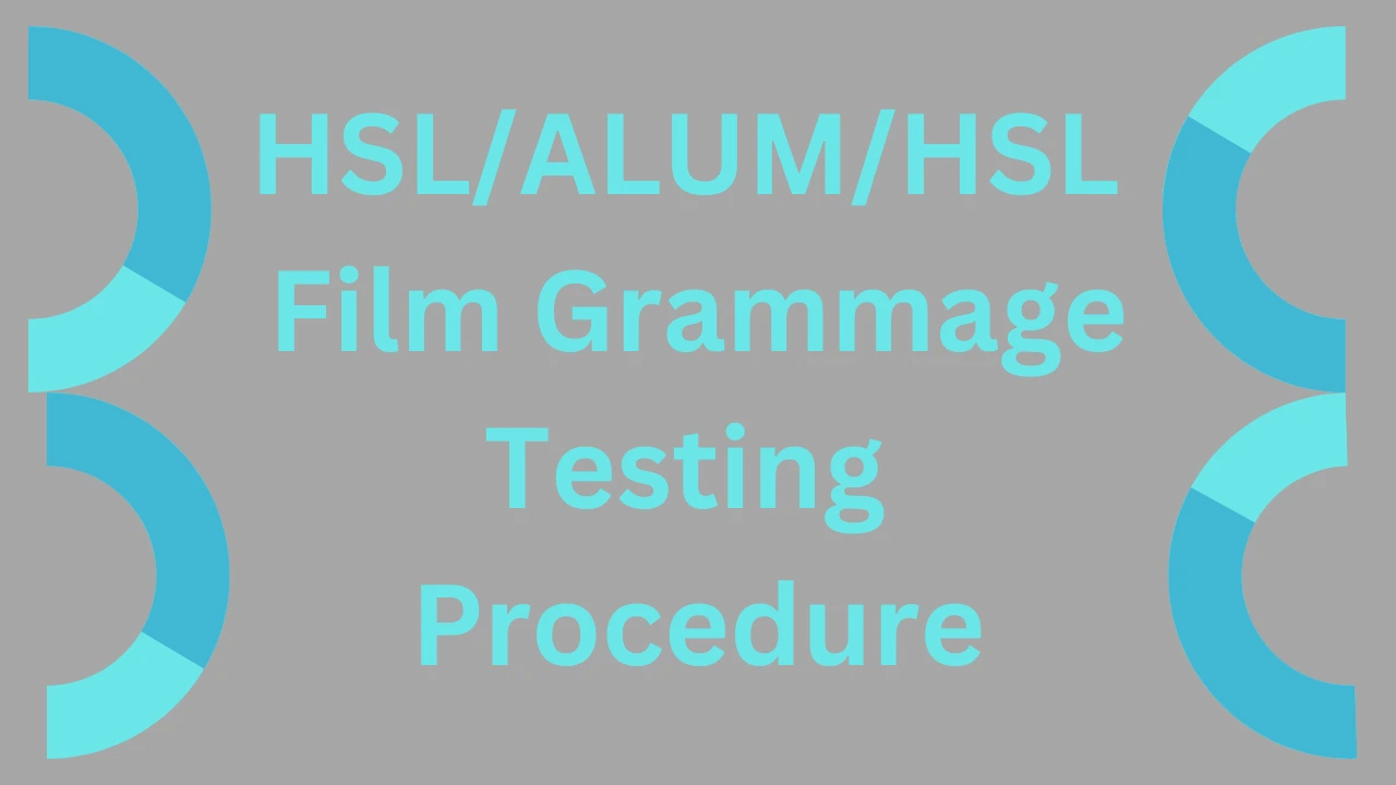 HSL/Alum/Paper film Grammage testing procedure