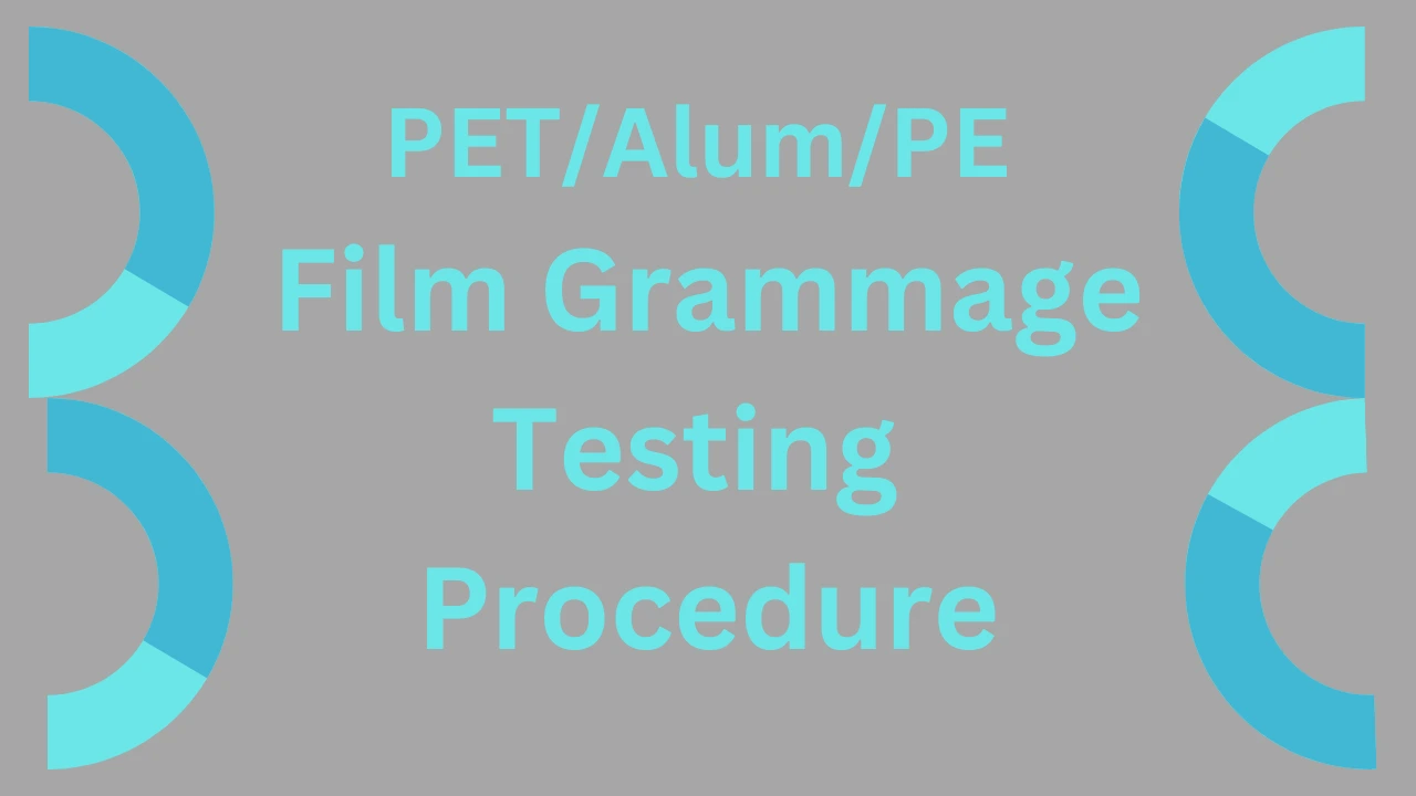 PET/Alum/PE Film Grammage testing Procedure