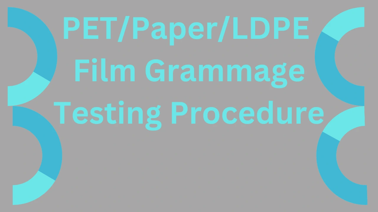 PET/Paper/LDPE Film Grammage Testing Procedure