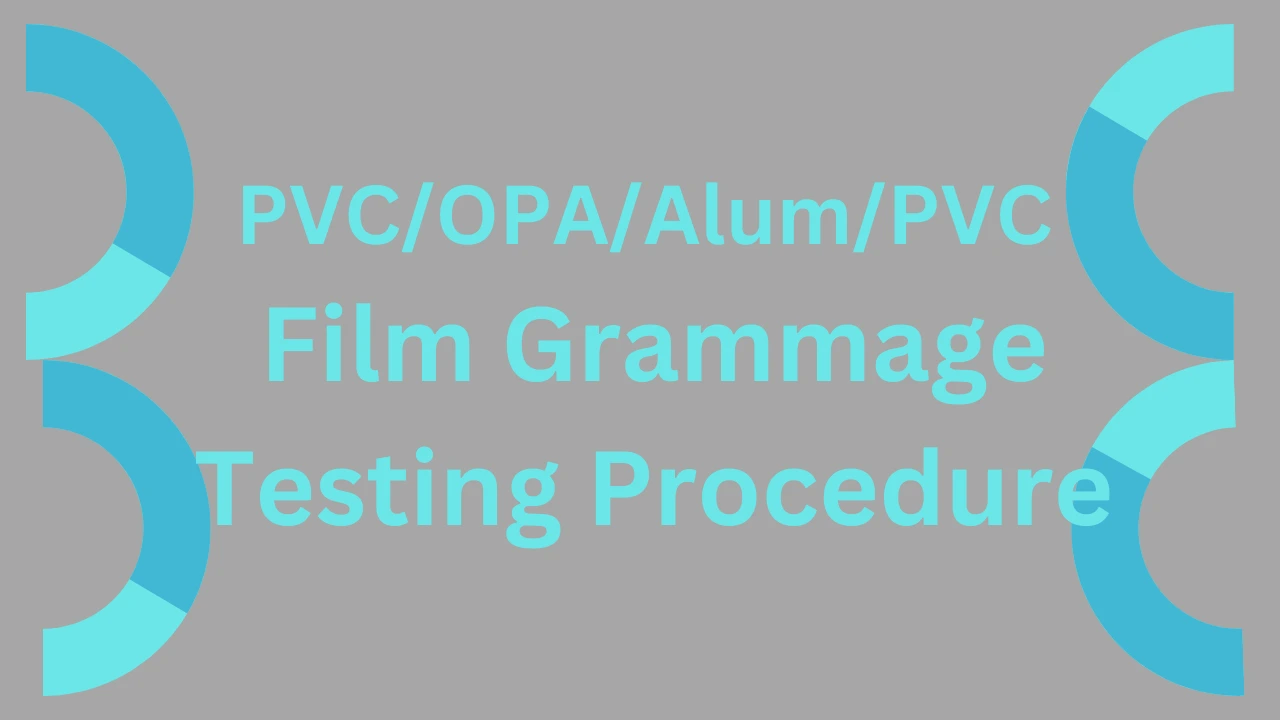 PVC OPA Alum PVC Film Grammage Testing Procedure