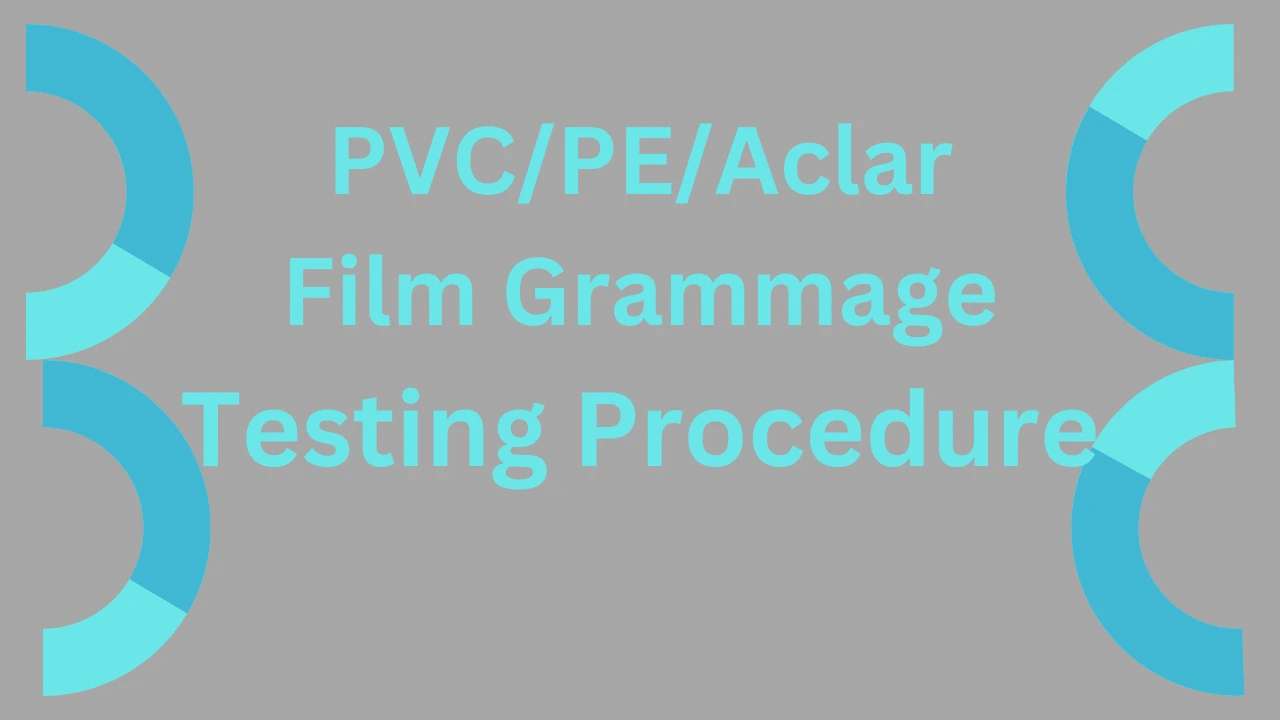 PVC/PE/Aclar film Grammage Testing Procedure