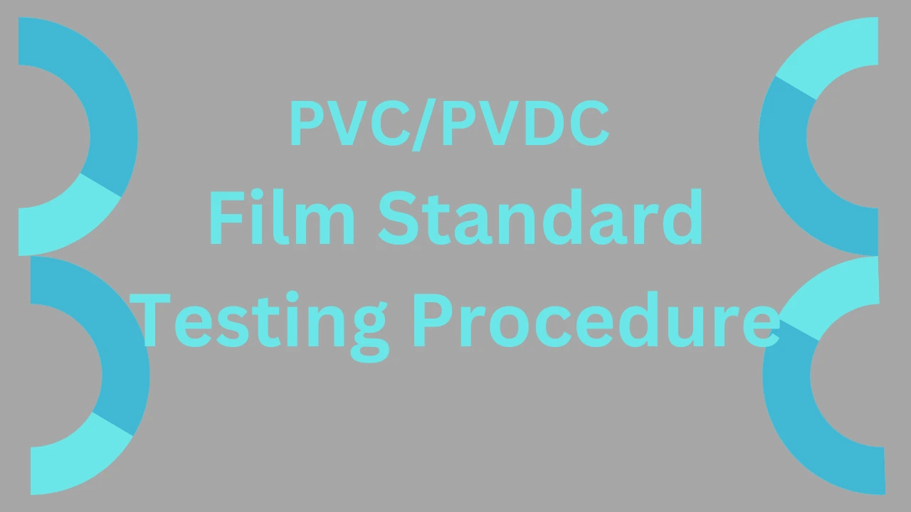 PVC/PVDC Film Standard Testing Procedure