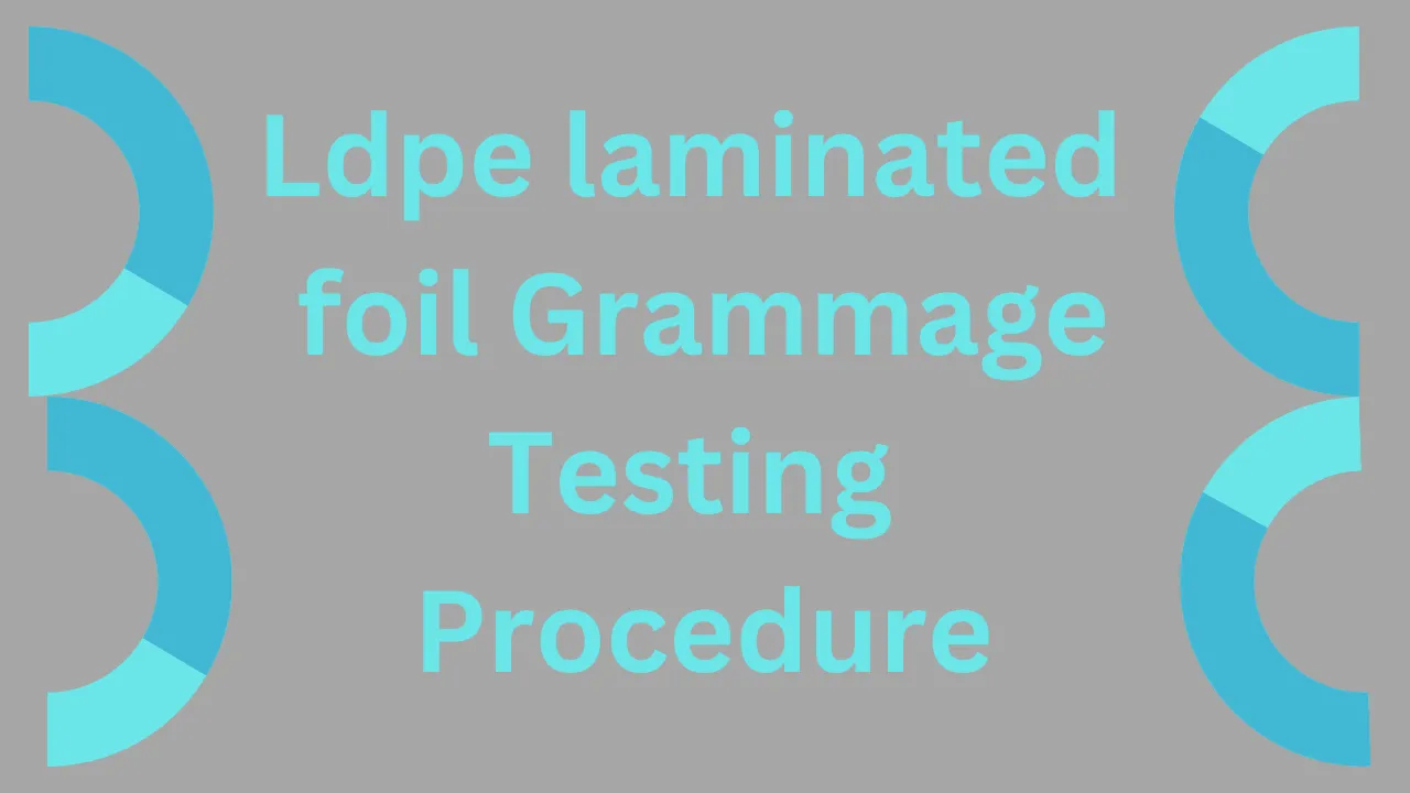 Ldpe laminated foil grammage testing procedure