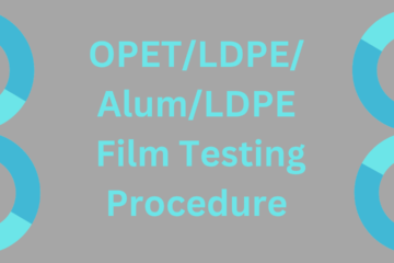 OPET/LDPE/Alum/LDPE film testing procedure